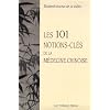 Les 101 notions-cl�s de la m�decine chinoise