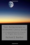 The Astronomical Almanac (2015-2019): A Comprehensive Guide To Night Sky Events