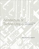 A second modernism : MIT, architecture, and the 'techno-social' moment