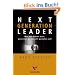 Next Generation Leader. Was man wissen muss, wenn man die Zukunft gestalten will