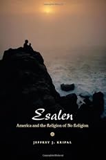 Esalen: America and the Religion of No Religion