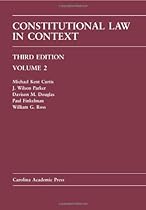 Constitutional Law in Context, Volume 2 - Third Edition (Law Casebook) Constitutional Law in Context, Volume 2 - Third Edition (Law Casebook)