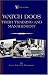 Watch Dogs: Their Training & Management (A Vintage Dog Books Breed Classic - Airedale Terrier) (A Vintage Dog Books Breed Classic) by Lieut.-Col. E.H. Richardson
