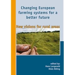 Changing European Farming Systems for a Better Future: New Visions for Rural Areas