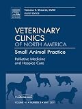 Palliative Medicine and Hospice Care, An Issue of Veterinary Clinics: Small Animal Practice (The Clinics: Veterinary Medicine)
