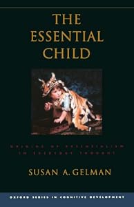 Image of The Essential Child: Origins of Essentialism in Everyday Thought (Oxford Series in Cognitive Development)