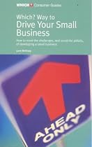 "Which?" Way to Drive Your Small Business ("Which?" Consumer Guides)