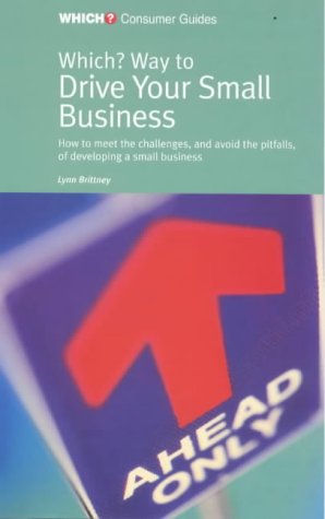 "Which?" Way to Drive Your Small Business ("Which?" Consumer Guides)