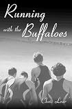 Running with the Buffaloes: A Season Inside with Mark Wetmore, Adam Goucher, and the University of Colorado Men's Cross-Country Team