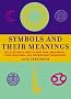 Symbols and Their Meanings: The Illustrated Guide to More Than 1, 000 Symbols - Their Traditional and Contemporary Significance
