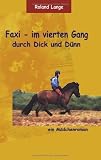 Faxi im vierten Gang durch Dick und D�nn