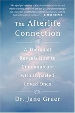 The Afterlife Connection: A Therapist Reveals How to Communicate with Departed Loved Ones