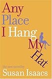 Any Place I Hang My Hat : A Novel