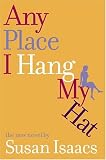 Any Place I Hang My Hat : A Novel