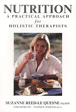 Nutrition - A Practical Approach for Holistic Therapists