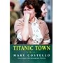 Titanic Town: Memoirs of a Belfast Girlhood