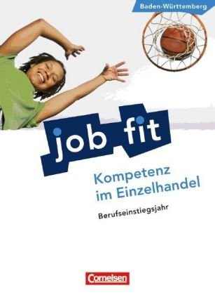 Cornelsen Verlag Job Fit - Kompetenz im Einzelhandel - Baden-W&uuml;rttemberg/BEJ: Sch&uuml;lerbuch