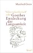 �Alles veloziferisch� oder Goethes Entdeckung der Langsamkeit: Zur Modernit�t eines Klassikers im 21. Jahrhundert