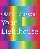 Olafur Eliasson: Your Light House: Working With Light, 1991-2004