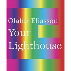 Olafur Eliasson: Your Lighthouse: Works with Light 1991-2004