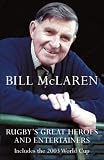 Rugby's Great Heroes and Entertainers