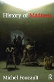 HISTORY OF MADNESS