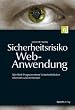 Sicherheitsrisiko Webanwendung: Wie Web-Programmierer Sicherheitsl�cken erkennen und vermeiden