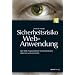 Sicherheitsrisiko Webanwendung: Wie Web-Programmierer Sicherheitsl�cken erkennen und vermeiden
