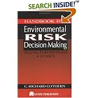 Handbook for Environmental Risk Decision Making: Values, Perceptions, and Ethics by C. Richard Cothern