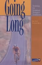 Going Long: Training for Ironman Distance Triathlons (Ultrafit Multisport Training Series)