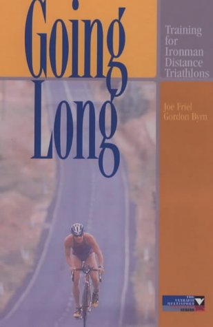 Going Long: Training for Ironman Distance Triathlons (Ultrafit Multisport Training Series)