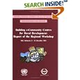 Building E-community Centres for Rural Development: Report of the Regional Workshop (Bali, Indonesia, 8-14 December... by Economic and Social Commission for Asia and the Pacific