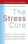 The Stress Cure: A Simple, 7-Step Plan to Help Women Balance Mood, Improve Memory, and Restore Energy