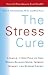 The Stress Cure: A Simple, 7-Step Plan to Help Women Balance Mood, Improve Memory, and Restore Energy