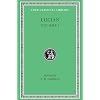 Lucian, Volume I. Phalaris. Hippias or The Bath. Dionysus. Heracles. Amber or The Swans. The Fly. Nigrinus. Demonax. The Hall. My Native Land. Octogenarians. A True Story. Slander. The Consonants at Law. The Carousal (Symposium) or The Lapiths (Loeb Classical Library No. 14)