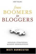 From Boomers To Bloggers: Success Strategies Across Generations