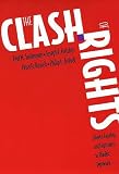 The Clash of Rights: Liberty, Equality, and Legitimacy in Pluralist Democracy
