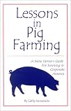 Lessons in Pig Farming, A Swine Farmer's Guide For Surviving in Corporate America