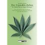 Der Cannabis Anbau : Alles �ber Botanik, Anbau, Vermehrung, Weiterverarbeitung und medizinische Anwendung sowie THC-Messverfahren