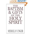 The Baptism and Gifts of the Holy Spirit by Merrill C. Unger