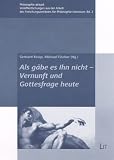Produkt-Bild: Als g&auml;be es Ihn nicht - Vernunft und Gottesfrage heute
