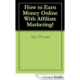 How to Earn Money Online With Affiliate Marketing!