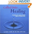 Called into Healing, Reclaiming our Judeo-Christian Legacy of Healing Touch