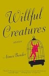 Willful Creatures