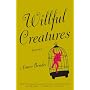 Willful Creatures