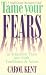Book Tame Your Fears & Transform Them into Faith, Confidence & Action: A Small Group Discussion Guide