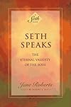 Seth Speaks The Eternal Validity of the Soul (1st Edition)
