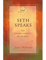 Book: Seth Speaks: The Eternal Validity of the Soul - Amber-Allen Publ., New World Library