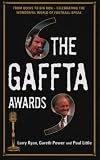 The Gaffta Awards: From Becks to Big Ron - Celebrating the Wonderful World of Football Speak