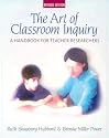 The Art of Classroom Inquiry: A Handbook for Teacher-Researchers